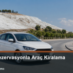 Online Rezervasyonla Araç Kiralama Kolaylığı